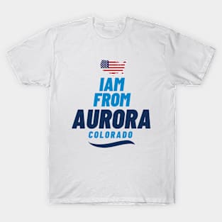 I am from Aurora | American Lovers T-Shirt